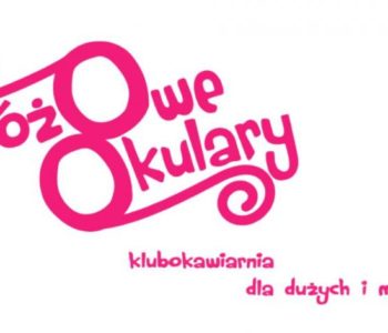 Różowe Okulary – klubokawiarnia dla dużych i małych